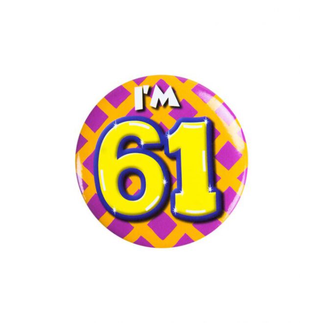 Button - I'm 61