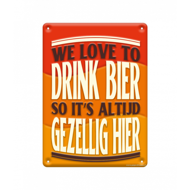 Metal signs - We love to drink bier